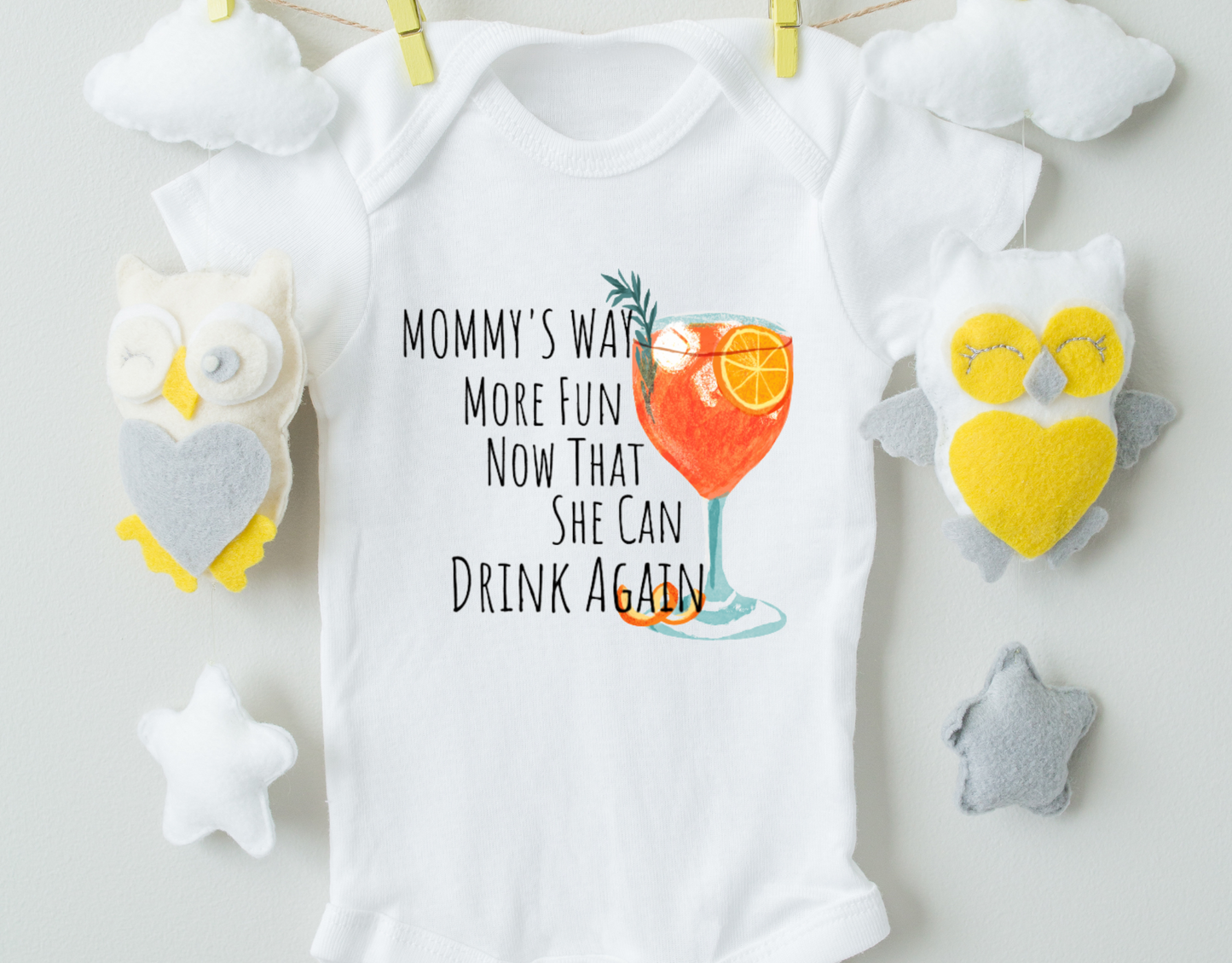 Mommy's Way More Fun Now That She Can Drink Again Onesie